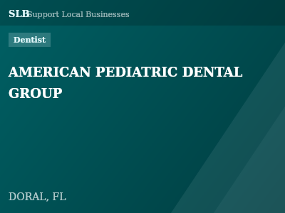 AMERICAN PEDIATRIC DENTAL GROUP — Dentist in DORAL, FL