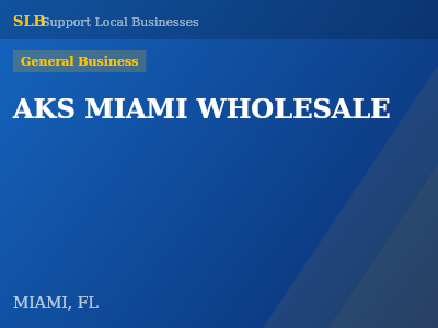 AKS MIAMI WHOLESALE — General Business in MIAMI, FL
