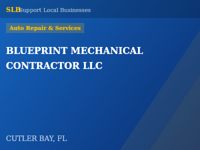 BLUEPRINT MECHANICAL CONTRACTOR LLC — Auto Repair & Services in CUTLER BAY, FL