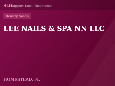 LEE NAILS & SPA NN LLC — Beauty Salon in HOMESTEAD, FL