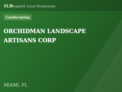 ORCHIDMAN LANDSCAPE ARTISANS CORP — Landscaping in MIAMI, FL