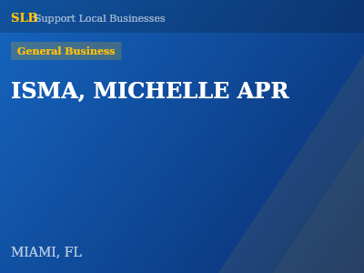 ISMA, MICHELLE APR — General Business in MIAMI, FL