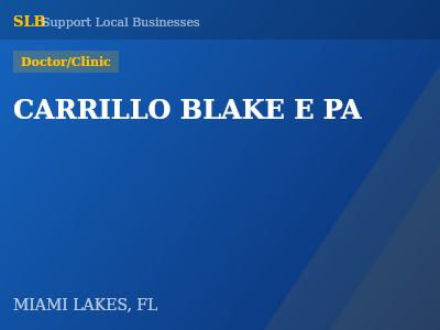 CARRILLO BLAKE E PA — Doctor/Clinic in MIAMI LAKES, FL