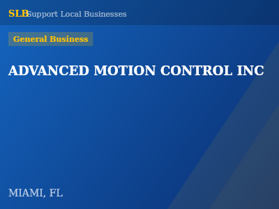 ADVANCED MOTION CONTROL INC — General Business in MIAMI, FL