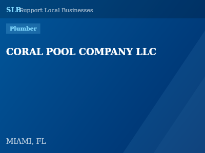 CORAL POOL COMPANY LLC — Plumber in MIAMI, FL
