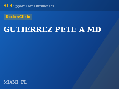 GUTIERREZ PETE A MD — Doctor/Clinic in MIAMI, FL