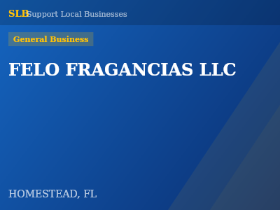 FELO FRAGANCIAS LLC — General Business in HOMESTEAD, FL