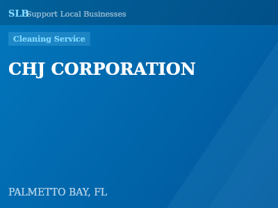 CHJ CORPORATION — Cleaning Service in PALMETTO BAY, FL