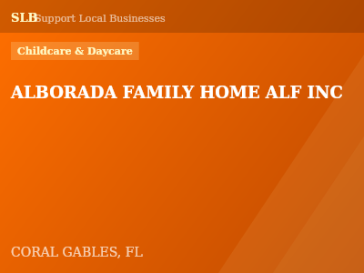 ALBORADA FAMILY HOME ALF INC — Childcare & Daycare in CORAL GABLES, FL