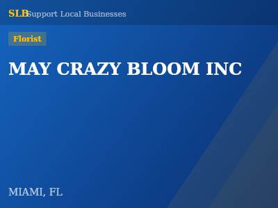 MAY CRAZY BLOOM INC — Florist in MIAMI, FL
