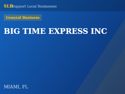 BIG TIME EXPRESS INC — General Business in MIAMI, FL
