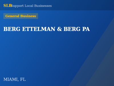 BERG ETTELMAN & BERG PA — General Business in MIAMI, FL