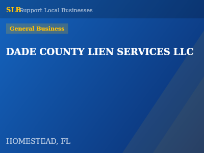 DADE COUNTY LIEN SERVICES LLC — General Business in HOMESTEAD, FL