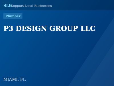 P3 DESIGN GROUP LLC — Plumber in MIAMI, FL