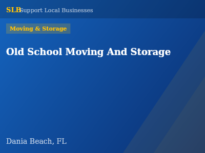 Old School Moving And Storage — Moving & Storage in Dania Beach, FL