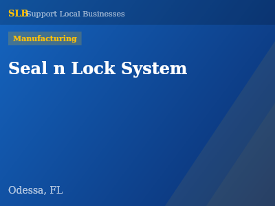 Seal n Lock System — Manufacturing in Odessa, FL