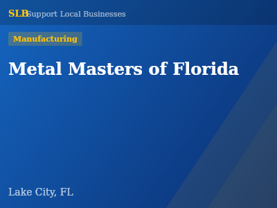 Metal Masters of Florida — Manufacturing in Lake City, FL