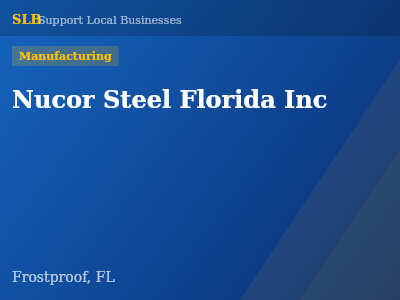 Nucor Steel Florida Inc — Manufacturing in Frostproof, FL
