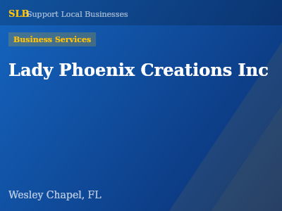 Lady Phoenix Creations Inc — Business Services in Wesley Chapel, FL