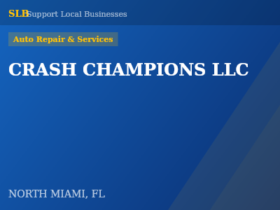 CRASH CHAMPIONS LLC — Auto Repair & Services in NORTH MIAMI, FL