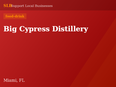 Big Cypress Distillery — food-drink in Miami, FL