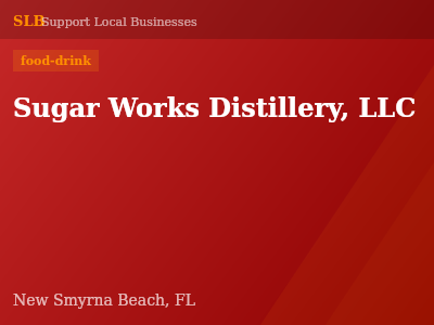 Sugar Works Distillery, LLC — food-drink in New Smyrna Beach, FL