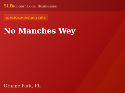 No Manches Wey — mexican-restaurants in Orange Park, FL