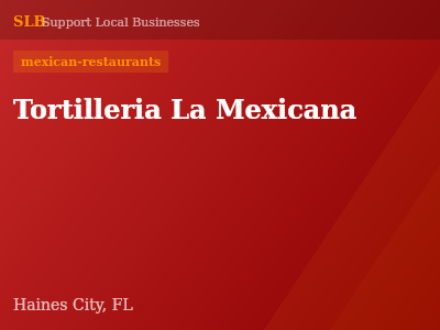 Tortilleria La Mexicana — mexican-restaurants in Haines City, FL