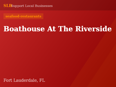 Boathouse At The Riverside — seafood-restaurants in Fort Lauderdale, FL