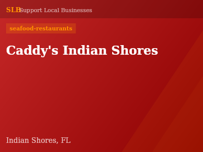 Caddy's Indian Shores — seafood-restaurants in Indian Shores, FL