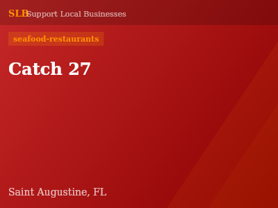 Catch 27 — seafood-restaurants in Saint Augustine, FL