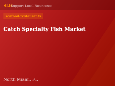Catch Specialty Fish Market — seafood-restaurants in North Miami, FL