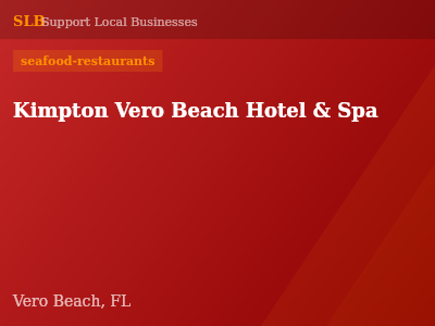 Kimpton Vero Beach Hotel & Spa — seafood-restaurants in Vero Beach, FL