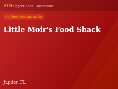 Little Moir's Food Shack — seafood-restaurants in Jupiter, FL