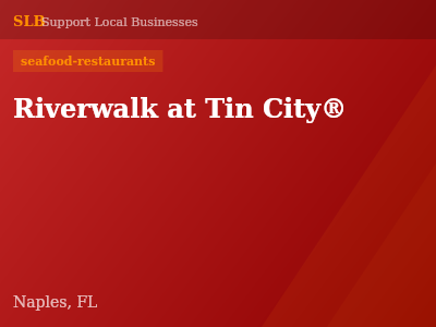 Riverwalk at Tin City® — seafood-restaurants in Naples, FL