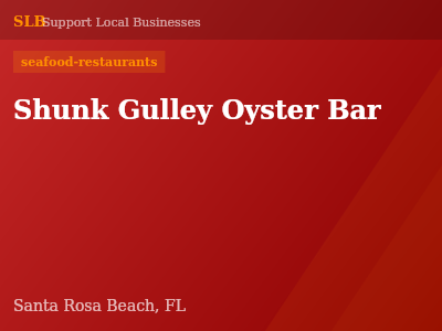 Shunk Gulley Oyster Bar — seafood-restaurants in Santa Rosa Beach, FL