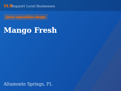 Mango Fresh — juice-smoothie-shops in Altamonte Springs, FL