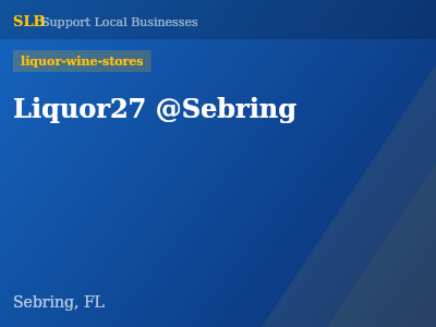 Liquor27 @Sebring — liquor-wine-stores in Sebring, FL
