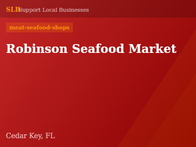 Robinson Seafood Market — meat-seafood-shops in Cedar Key, FL