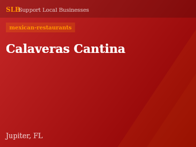 Calaveras Cantina — mexican-restaurants in Jupiter, FL