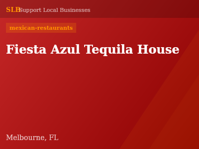 Fiesta Azul Tequila House — mexican-restaurants in Melbourne, FL