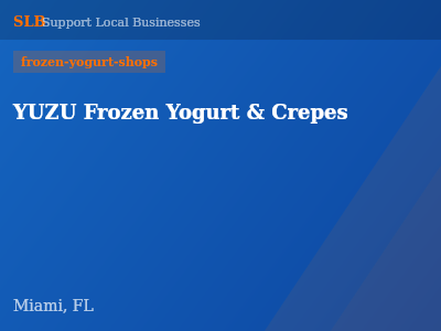 YUZU Frozen Yogurt & Crepes — frozen-yogurt-shops in Miami, FL