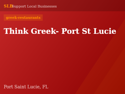 Think Greek- Port St Lucie — greek-restaurants in Port Saint Lucie, FL