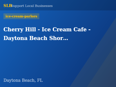 Cherry Hill - Ice Cream Cafe - Daytona Beach Shores — ice-cream-parlors in Daytona Beach, FL