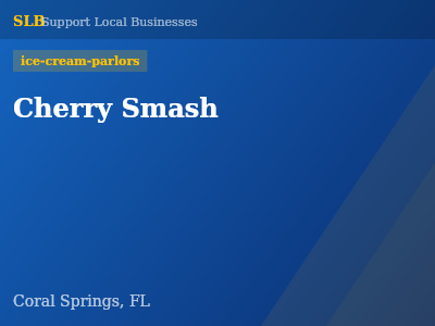 Cherry Smash — ice-cream-parlors in Coral Springs, FL