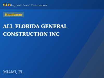 ALL FLORIDA GENERAL CONSTRUCTION INC — Handyman in MIAMI, FL