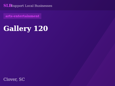 Gallery 120 — arts-entertainment in Clover, SC