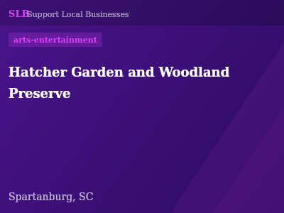 Hatcher Garden and Woodland Preserve — arts-entertainment in Spartanburg, SC