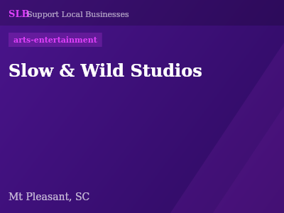 Slow & Wild Studios — arts-entertainment in Mt Pleasant, SC