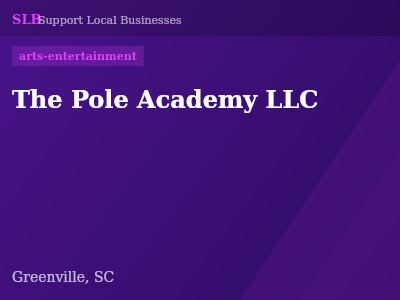 The Pole Academy LLC — arts-entertainment in Greenville, SC